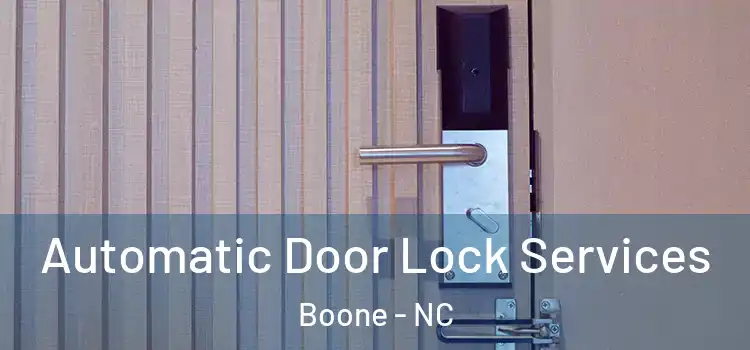 Automatic Door Lock Services Boone - NC