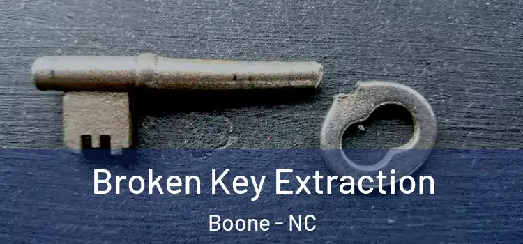 Broken Key Extraction Boone - NC