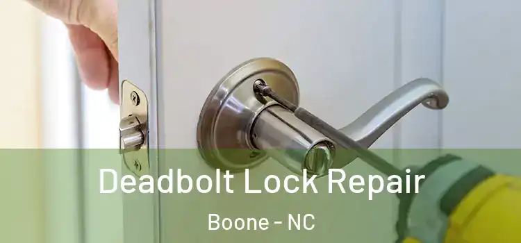 Deadbolt Lock Repair Boone - NC