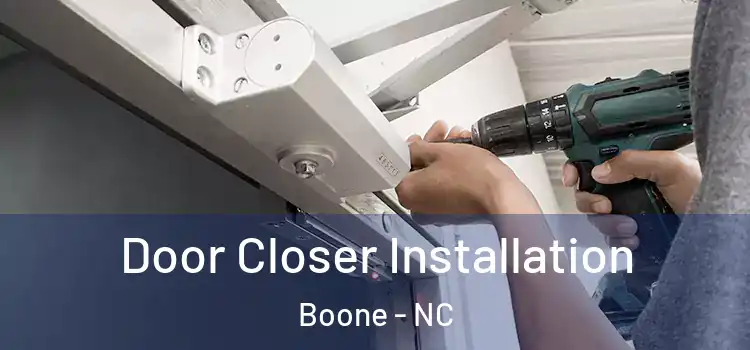  Door Closer Installation Boone - NC