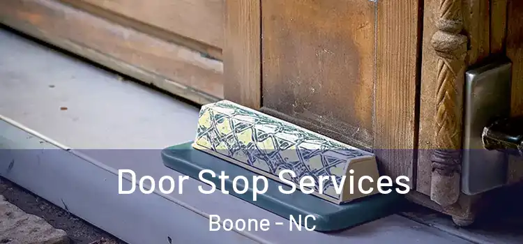 Door Stop Services Boone - NC