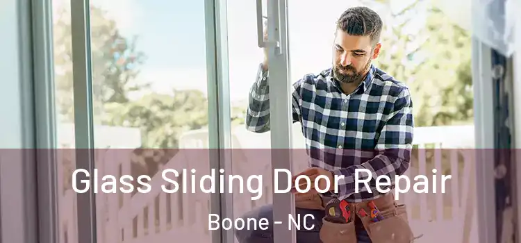  Glass Sliding Door Repair Boone - NC