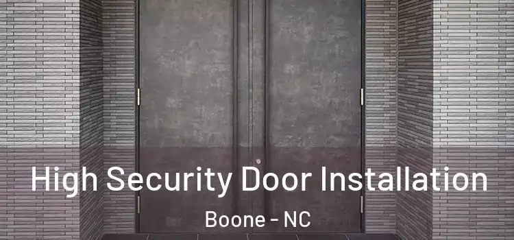  High Security Door Installation Boone - NC