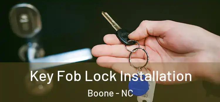 Key Fob Lock Installation Boone - NC