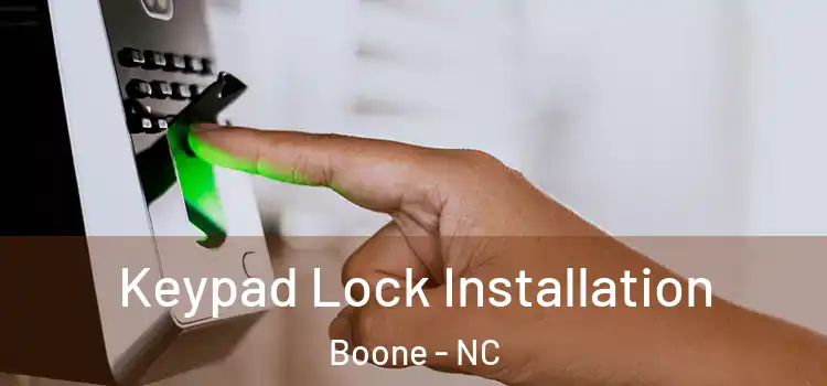 Keypad Lock Installation Boone - NC