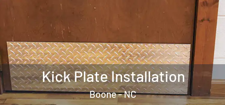 Kick Plate Installation Boone - NC