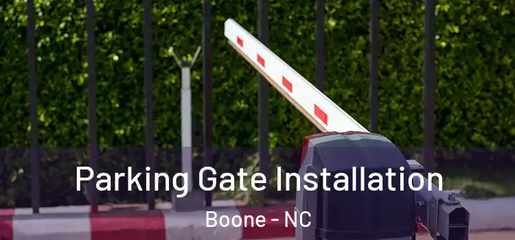  Parking Gate Installation Boone - NC