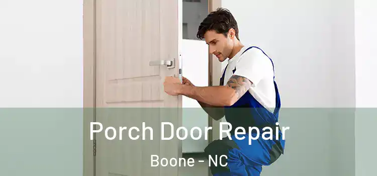  Porch Door Repair Boone - NC