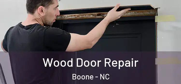  Wood Door Repair Boone - NC